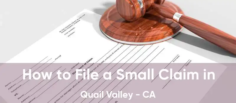 How to File a Small Claim in Quail Valley - CA