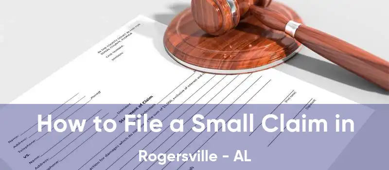  How to File a Small Claim in Rogersville - AL