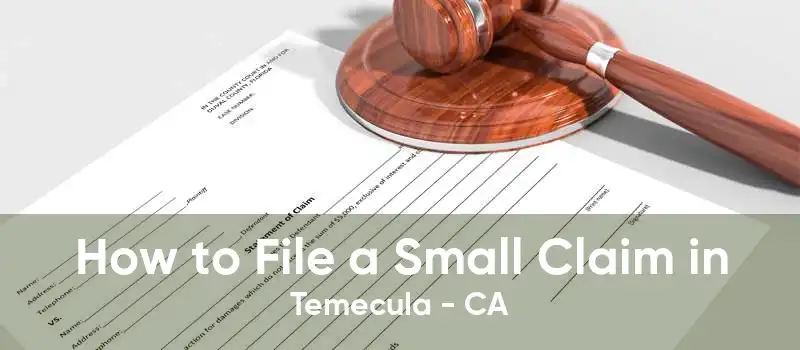 How to File a Small Claim in Temecula - CA