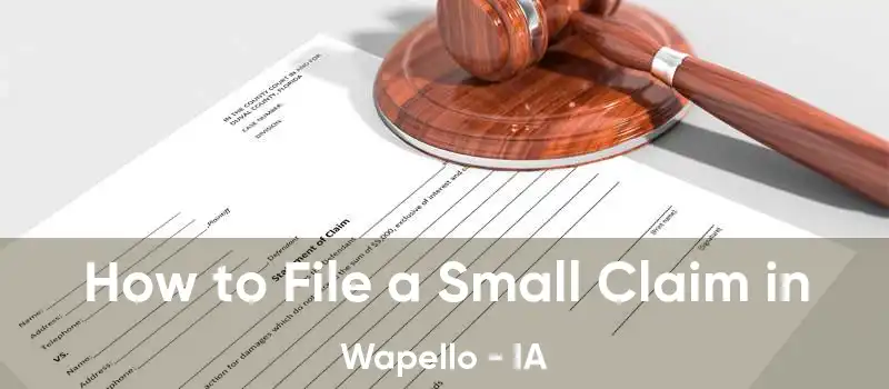  How to File a Small Claim in Wapello - IA