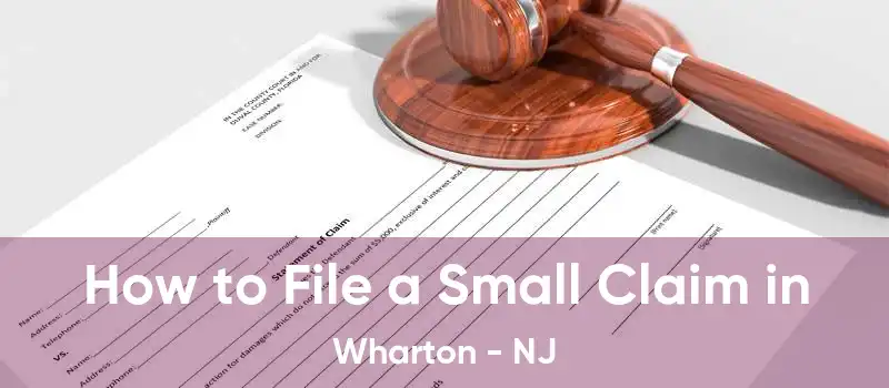  How to File a Small Claim in Wharton - NJ