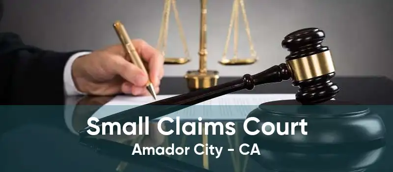 Small Claims Court Amador City - CA