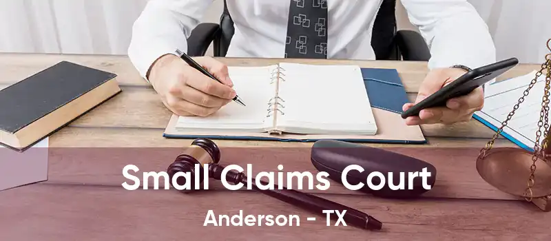 Small Claims Court Anderson - TX