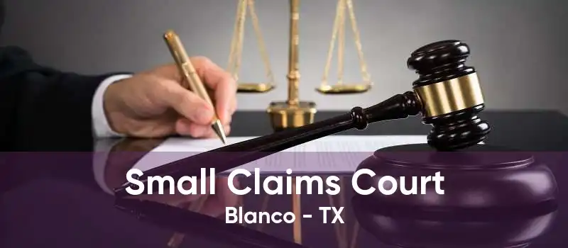 Small Claims Court Blanco - TX