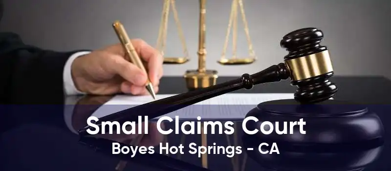 Small Claims Court Boyes Hot Springs - CA