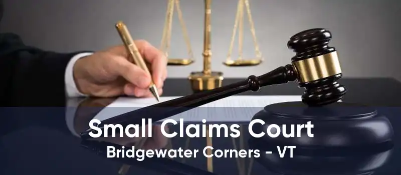 Small Claims Court Bridgewater Corners - VT