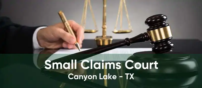 Small Claims Court Canyon Lake - TX