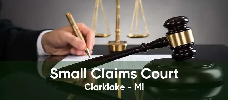 Small Claims Court Clarklake - MI