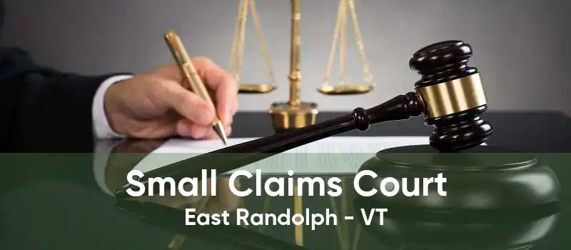Small Claims Court East Randolph - VT
