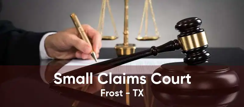 Small Claims Court Frost - TX