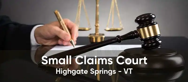 Small Claims Court Highgate Springs - VT