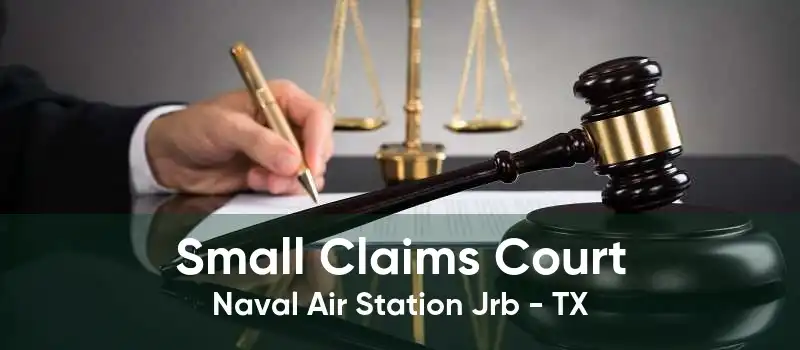 Small Claims Court Naval Air Station Jrb - TX