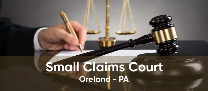 Small Claims Court Oreland - PA