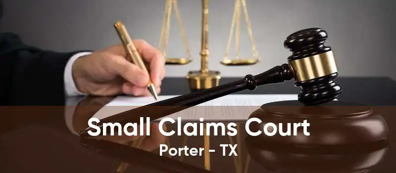 Small Claims Court Porter - TX