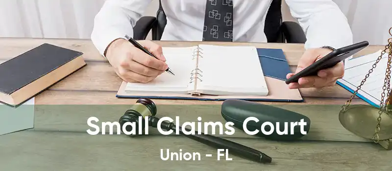  Small Claims Court Union - FL