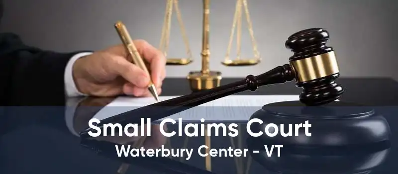Small Claims Court Waterbury Center - VT