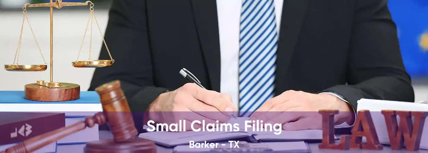 Small Claims Filing Barker - TX